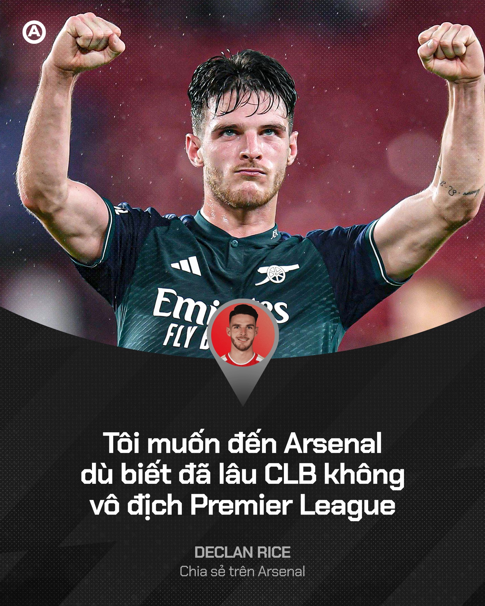 Declan Rice thực sự đã yêu Arsenal
